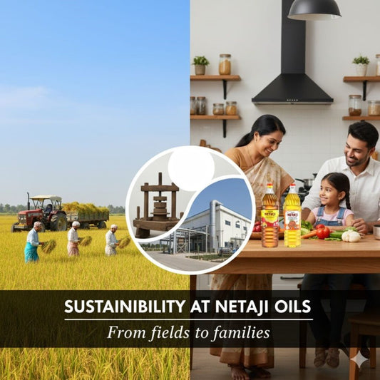 Sustainability at Netaji Oils : From fields to families.
