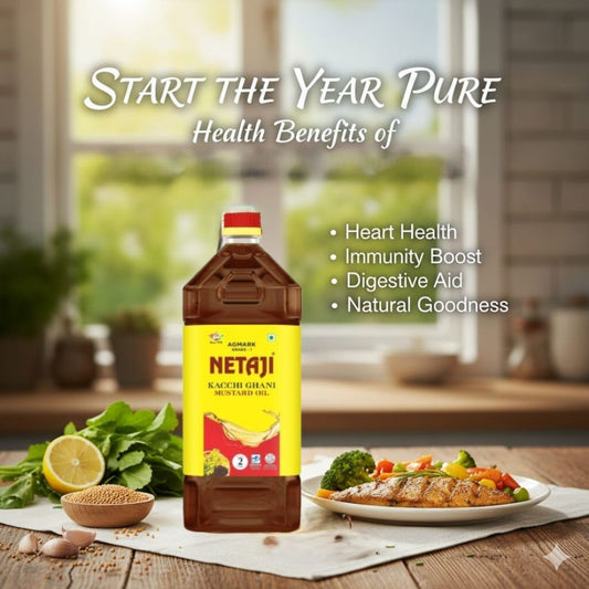 Start the Year Pure with Netaji Kacchi Ghani Mustard Oil